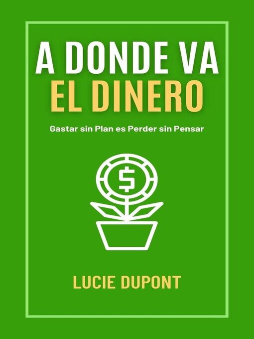 Title details for A Donde va el Dinero by Lucie Dupont - Available